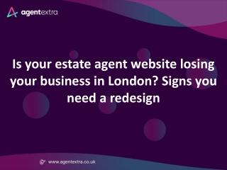 Is your estate agent website losing your business in London?