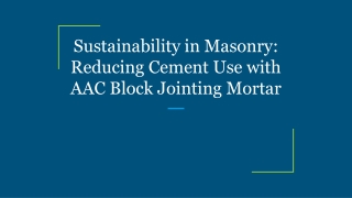 Sustainability in Masonry_ Reducing Cement Use with AAC Block Jointing Mortar