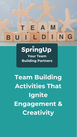 Team Building Activities That Ignite Engagement & Creativity - SpringUp