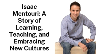 Isaac Mentouri A Story of Learning, Teaching, and Embracing New Cultures