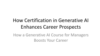 How Certification in Generative AI Enhances Career Prospects