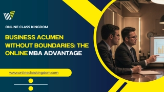 Business Acumen Without Boundaries The Online MBA Advantage