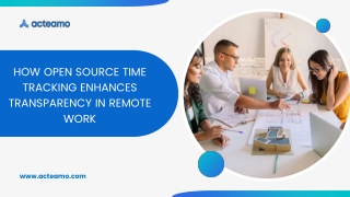 How Open Source Time Tracking Enhances Transparency in Remote Work