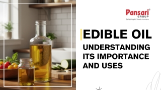 Edible Oil: Understanding Its Importance and Uses