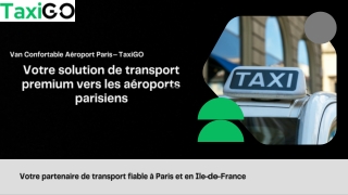 Van Confortable Aéroport Paris – TaxiGO