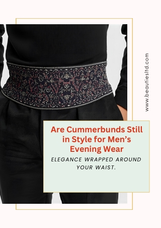 Are Cummerbunds Still in Style for Men’s Evening Wear