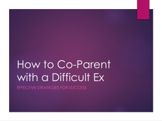Co-Parenting with a Difficult Ex