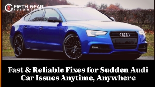 Fast & Reliable Fixes for Sudden Audi Car Issues Anytime, Anywhere