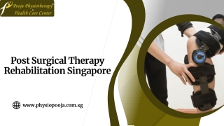Post Surgical Therapy Rehabilitation Singapore