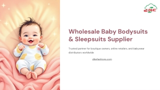 Wholesale-Baby-Bodysuits-and-Sleepsuits-Supplier.pptx