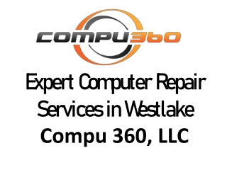 Expert Computer Repair Services in Westlake Compu360