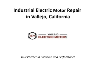 Industrial Electric Motor Repair in Vallejo, California - Vallejo Electric Motor