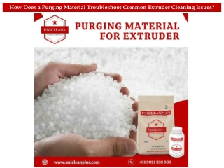 High-Performance Purging Compound for Extruders at UNICLEANPLUS