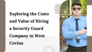 Exploring the Costs and Value of Hiring a Security Guard Company in West Covina