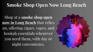 Smoke Shop Open Now Long Beach