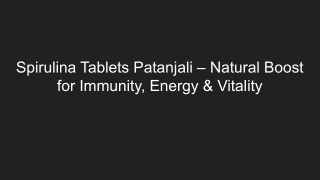 Spirulina Tablets Patanjali – Natural Boost for Immunity, Energy & Vitality (1)