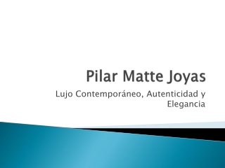 Pilar Matte Joyas – Lujo Contemporáneo y Autenticidad