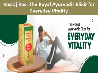Rasraj Ras The Royal Ayurvedic Elixir for Everyday Vitality