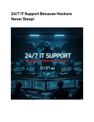 24/7 IT Support Because Hackers Never Sleep!