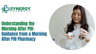 Understanding the Morning-After Pill Guidance from a Morning After Pill Pharmacy