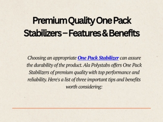 Premium Quality One Pack Stabilizers – Features & Benefits