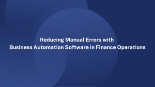Reducing Manual Errors with  Business Automation Software in Finance Operations