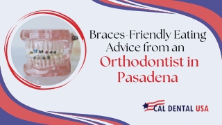 Braces-Friendly Eating Advice from an Orthodontist in Pasadena