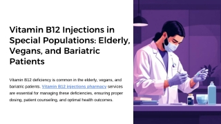 Vitamin B12 Injections in Special Populations Elderly, Vegans, and Bariatric Patients