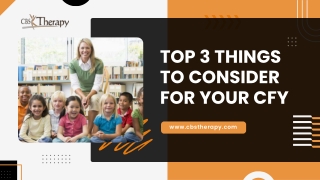 Top 3 Things to Consider for Your CFY | CBS Therapy