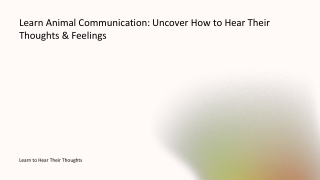 Learn Animal Communication: Uncover How to Hear Their Thoughts & Feelings