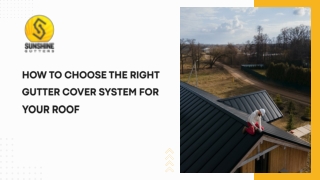 How to Choose the Right Gutter Cover System for Your Roof