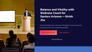 Balance and Vitality with Wellness Coach for Seniors Arizona — Girish Jha