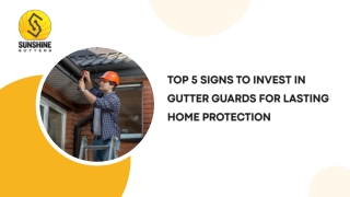 Top 5 Signs to Invest in Gutter Guards for Lasting Home Protection