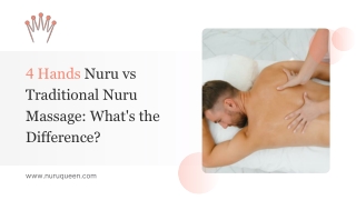 4 Hands Nuru vs Traditional Nuru Massage: What's the Difference?