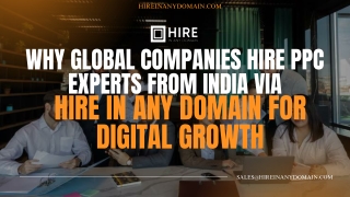 Why Global Companies Hire PPC Expert from India via Hire in Any Domain for Digital Growth