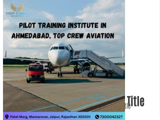 Best Pilot Training Institute in Ahmedabad | Become a Professional Pilot