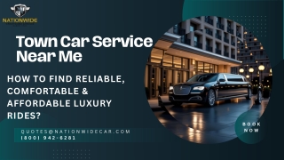 Town Car Service Near Me How to Find Reliable, Comfortable & Affordable Luxury Rides