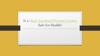Is a Hard Anodised Pressure Cooker Safe for Health