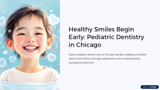 Healthy Smiles Begin Early: Pediatric Dentistry in Chicago
