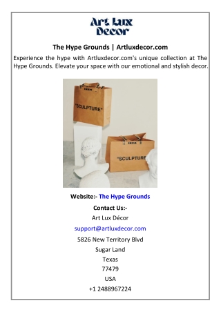 The Hype Grounds  Artluxdecor.com