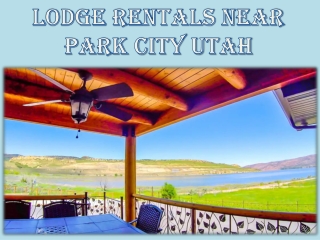 lodge rentals near park city Utah