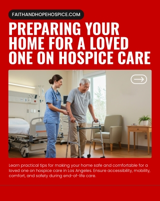 Preparing Your Home for a Loved One on Hospice Care