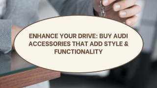 Enhance Your Drive Buy Audi Accessories That Add Style & Functionality
