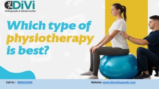 Which Type of Physiotherapy is Best - Divi Orthopaedic & Rehab Center
