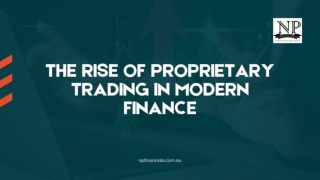 The Rise of Proprietary Trading in Modern Finance