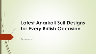 Latest Anarkali Suit Designs for Every British Occasion.