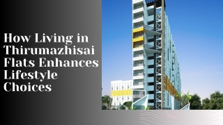 How Living in Thirumazhisai Flats Enhances Lifestyle Choices