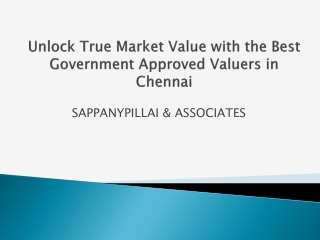 Unlock True Market Value with the Best Government Approved Valuers in Chennai