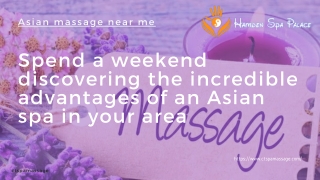 Spend a weekend discovering the incredible advantages of an Asian spa in your area