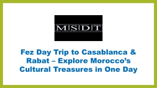 Casablanca and Rabat Day Tour from Fez